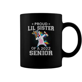 Proud Lil Sister Of A 2022 Senior Unicorn Dabbing Graduation Coffee Mug - Seseable