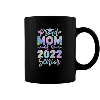 Proud Mom Of A 2022 Senior Tie Dye Graduate Class 22 Mother Coffee Mug | Mazezy