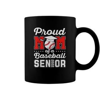 Proud Mom Of A Baseball Senior 2022 Graduate Baseball Player Coffee Mug - Seseable