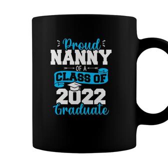 Proud Nanny Of A Class Of 2022 Graduate Funny Senior 22 Ver2 Coffee Mug - Seseable