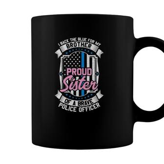 Proud Sister Of A Brave Police Officer Blue Flag Coffee Mug - Seseable