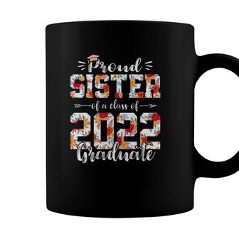 Proud Sister Of A Class Of 2022 Funny Graduate Senior 22 Ver2 Coffee Mug - Seseable