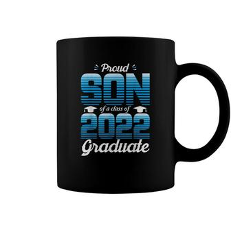 Proud Son Of A Class Of 2022 Graduate School Senior 2022 Coffee Mug - Seseable