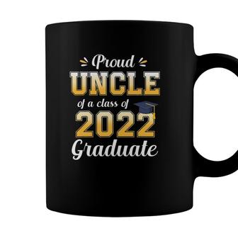 Proud Uncle Of A Class Of 2022 Graduate Senior 22 Family Coffee Mug - Seseable