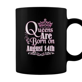 Queens Are Born On August 14Th Virgo Leo Womens Birthday Coffee Mug - Seseable