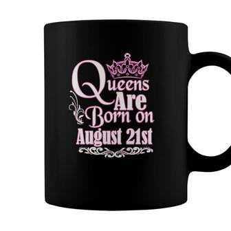 Queens Are Born On August 21St Virgo Leo Womens Birthday Coffee Mug - Seseable