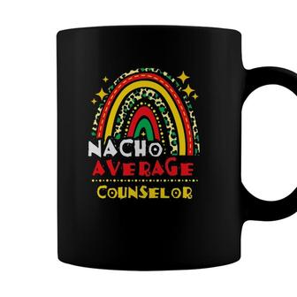 Rainbow Nacho Average Counselor Cinco De Mayo Mexican Fiesta Coffee Mug - Seseable