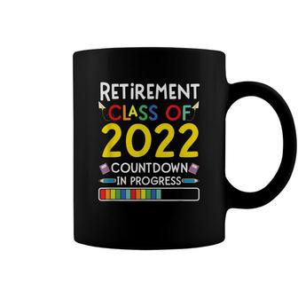 Retirement Class Of 2022 Countdown In Progress Coffee Mug - Seseable