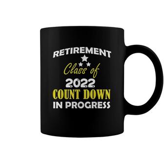 Retirement Class Of 2022 Countdown In Retirement T-Shiirt Coffee Mug - Seseable
