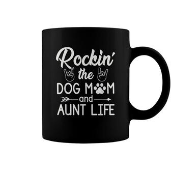 Rockin The Dog Mom And Aunt Life Funny Dog Lover Quote Coffee Mug - Seseable
