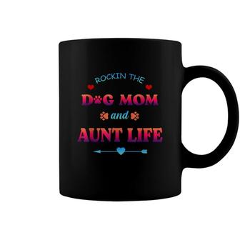 Rockin The Dog Mom And Aunt Life Mama Niece Mothers Day Coffee Mug - Seseable