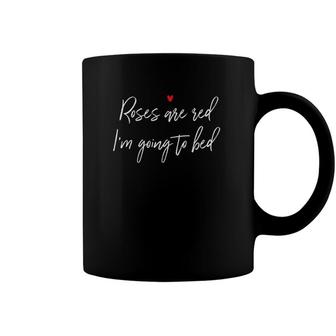 Rose Are Red Im Going To Bed Funny Anti Valentine Gift Coffee Mug | Mazezy