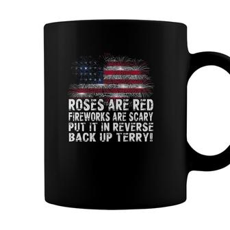 Roses Are Red Fireworks Are Scary Back It Up Terry 4Th Of July Usa Flag Coffee Mug - Seseable