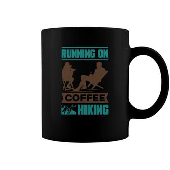 Running On Coffee And Hiking Explore Travel Lover Coffee Mug - Seseable