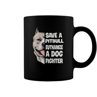 Save A Pitbull Euthanize A Dog Fighter Lover Dog Gifts Coffee Mug | Mazezy