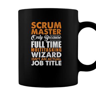 Scrum Master Is Not An Actual Job Title Funny Classic Coffee Mug - Seseable