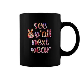 See Yall Next Year Last Day Of School Summertime Summer Coffee Mug | Mazezy