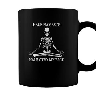 Skeleton Half Namaste Half Gtfo My Face Coffee Mug - Seseable
