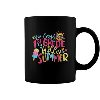 So Long 1St Grade Hello Summer Girl Last Day Of School Kids Coffee Mug - Seseable