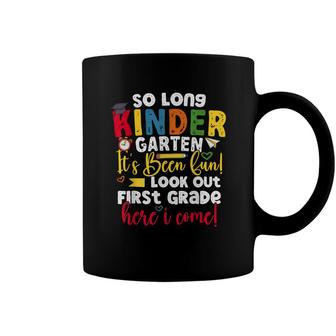 So Long Kindergarten Here I Come 1 Grade Graduation Kids Coffee Mug - Seseable