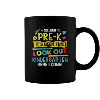 So Long Pre-K Look Out Kindergarten Here I Come Coffee Mug - Seseable