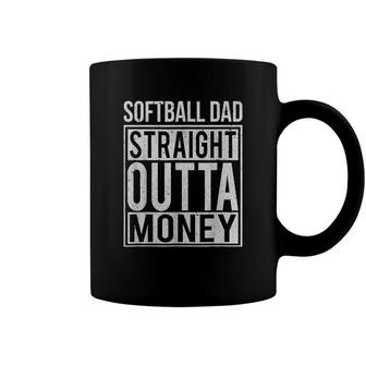 Softball Dad Straight Outta Money Clothing Funny Pitch Gift Coffee Mug - Seseable