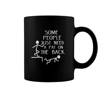 Some People Just Need A Pat On The Back New Mode Coffee Mug - Seseable