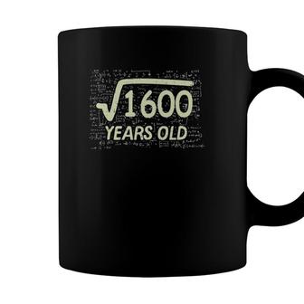 Square Root Of 1600 Years Old 40Th Birthday Gift Math Coffee Mug - Seseable