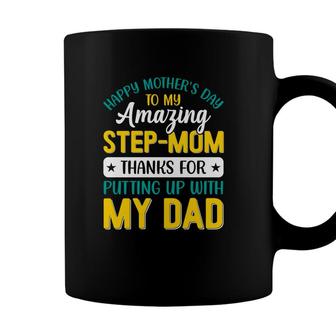 Stepmom Mothers Day Thanks For Putting Up With My Dad Coffee Mug - Seseable