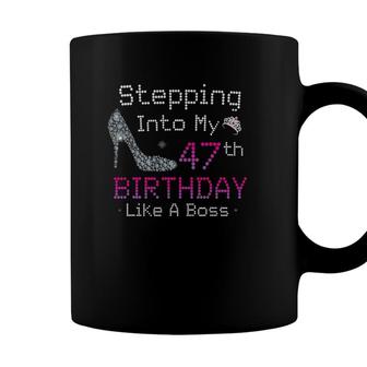 Stepping Into My 47Th Birthday Like A Boss 47 Years Old Coffee Mug - Seseable