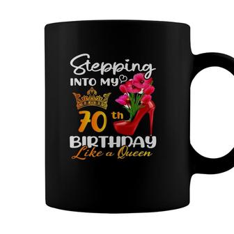 Stepping Into My 70Th Birthday Like A Queen For 70 Years Old Coffee Mug - Seseable