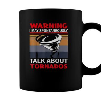 Storm Chaser Warning I May Spontaneously Talk About Tornados Coffee Mug - Seseable