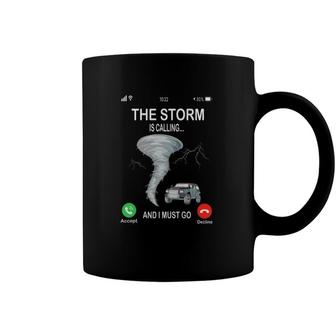 Storm Is Calling Funny Meteorologist Chasing Storm Chaser Coffee Mug | Mazezy