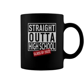 Straight Outta High School Class Of 2022 Funny Graduation Coffee Mug - Seseable