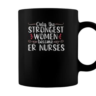 Strongest Women Proud Emergency Room Nurse Er Medical Gift Coffee Mug - Seseable
