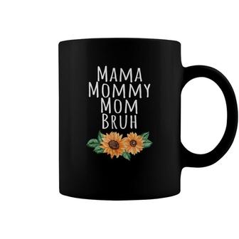 Sunflower Mama Mommy Mom Bruh Quote Funny Mothers Day 2022 Coffee Mug - Seseable