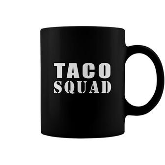 Taco Squad Funny Tacos Mexican Food Fans Coffee Mug - Seseable