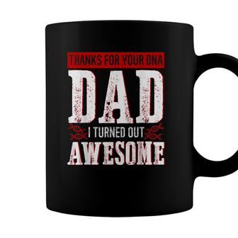 Thanks For Your Dna Dad I Turned Out Awesome Fathers Day Coffee Mug - Seseable