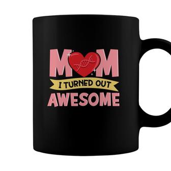 Thanks For Your Dna Mom I Turned Out Awesome Mothers Day Coffee Mug - Seseable