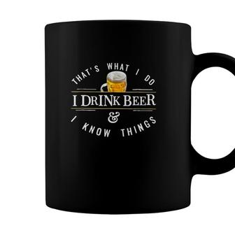 Thats What I Do I Drink Beer And I Know Things Beer Glass Craft Beer Lover Coffee Mug - Seseable