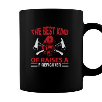 The Best Kind Of Raises A Firefighter Great Coffee Mug - Seseable