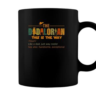 The Dadalorian Funny Like A Dad Just Way Cooler Fathers Day Coffee Mug - Seseable