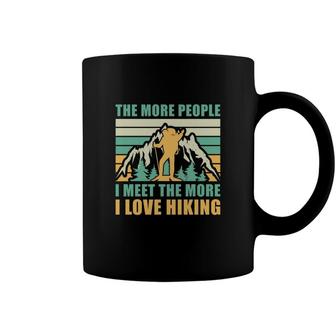The More People I Meet The More I Live Hike Explore Travel Lover Coffee Mug - Seseable