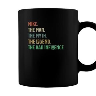 The Name Is Mike The Man Myth Legend And Bad Influence Coffee Mug - Seseable