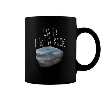 The Original Wait I See A Rock Funny Geologist Coffee Mug | Mazezy
