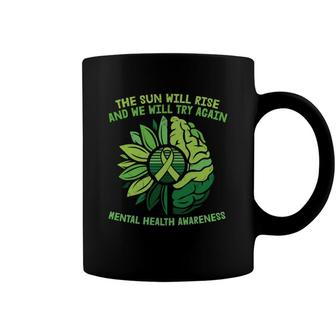 The Sun Will Rise Mental Health Awareness Coffee Mug - Seseable