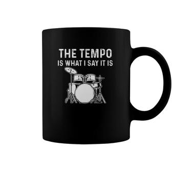 The Tempo Is What I Say It Is Coffee Mug | Mazezy