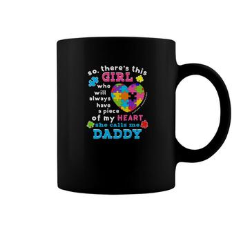 Theres A Girl She Calls Me Daddy Shirt Autism Awareness Coffee Mug - Monsterry UK