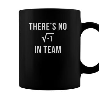 Theres No I In Team Funny Square Root Math Coffee Mug - Seseable