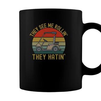 They See Me Rollin They Hatin Funny Golfers Golfing Lovers Coffee Mug - Seseable